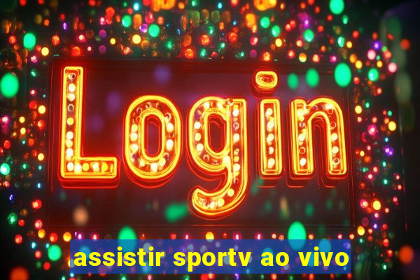 assistir sportv ao vivo